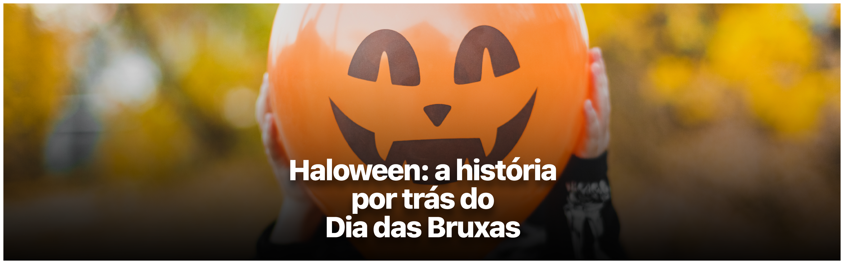 Halloween: a tradicional celebração do  Dia das Bruxas tem origem em uma festa celta