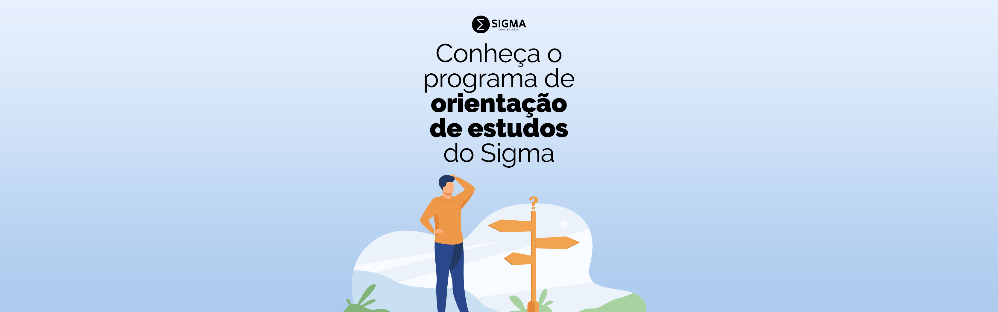 Conheça o programa de orientação de estudos do Sigma